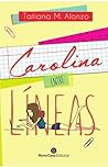 Carolina entre líneas by Tatiana M. Alonzo