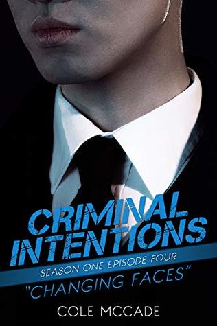 Changing Faces (Criminal Intentions, #4)
