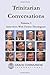 Trinitarian Conversations, Volume 1: Interviews With Twelve Theologians (You're Included)