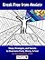 Break Free from Anxiety: Steps, Strategies, and Secrets to Overcome Panic, Worry, and Fear – A Coloring, Self-Help Book