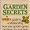 Garden Secrets: A Guide to Understanding How Your Garden Grows and How You Can Help It Grow Even Better (Hardcover)