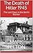 The Death of Hitler 1945: T...