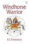 Windhorse Warrior by R.C. Friedericks Windhorse Warrior by R.C. Friedericks