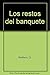 Los restos del banquete by Gabriel Wolfson