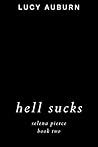 Hell Sucks (Selena Pierce #2) Hell Sucks (Selena Pierce #2)