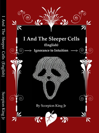 I and the Sleeper Cells: Ignorance to Intuition