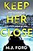 Keep Her Close (DS Josie Ma...