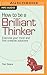 How to be a Brilliant Thinker