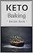 Keto Baking Recipe Book by Chris McMorris