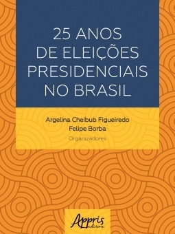 25 Anos de Eleições Presidenciais no Brasil