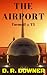 The Airport- Turmoil @ T3 by D.R. Downer