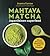 Mahtava Matcha: Japanilainen superfood