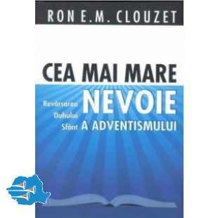 Cea mai mare nevoie a adventismului (Unknown Binding)