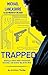 Trapped: An Architect Thril...