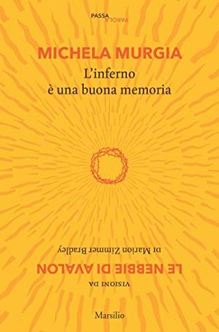 L'inferno è una buona memoria: Visioni da "Le nebbie di Avalon" di Marion Zimmer Bradley