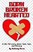 Born Broken Hearted by Bethany Flores