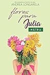 Flores para Julia by Andrea Longarela