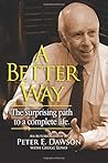 A Better Way: The surprising path to a complete life. A Better Way: The surprising path to a complete life.
