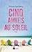 Cinq ami(e) s au soleil by Emma Sternberg