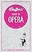 Bluffer's Guide To Opera by Keith Hann