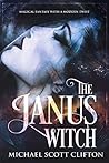The Janus Witch by Michael Scott Clifton The Janus Witch by Michael Scott Clifton