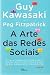 A Arte das Redes Sociais (Em Portuguese do Brasil)
