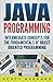 Java Programming: Intermediate Concepts For The Fundamentals Of OO Programming