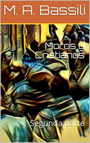 Moros y Cristianos: Segunda parte (Kindle Edition)