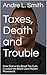 Taxes, Death and Trouble: H...