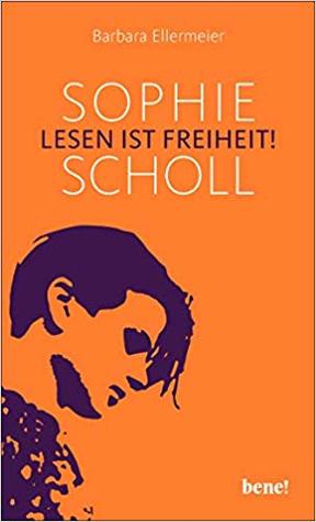 Sophie Scholl - Lesen ist Freiheit (Hardcover)