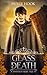 Glass and Death (A Twisted Fairy Tale, #7)