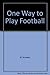 One Way to Play Football