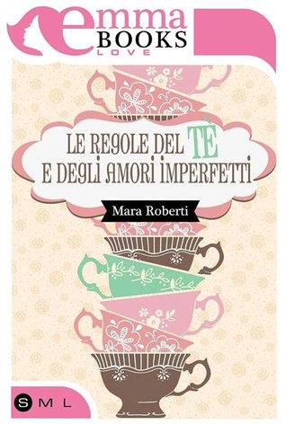 Le regole del tè e degli amori imperfetti (Kindle Edition)