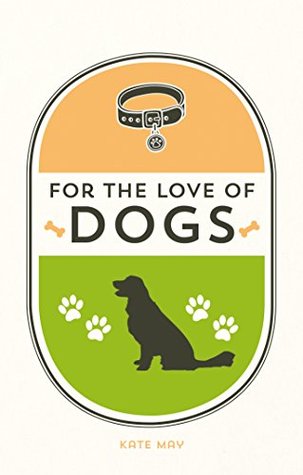For the Love of Dogs (Kindle Edition)