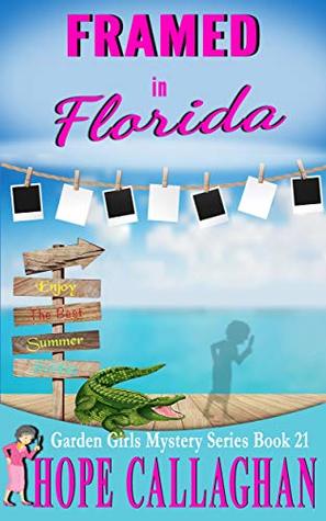 Framed in Florida (Garden Girls #21)