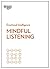 Mindful Listening (HBR Emot...