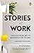 Stories At Work