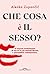 Che cosa è il sesso? (Italian Edition)