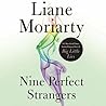 Nine Perfect Strangers by Liane Moriarty