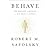 Behave: The Biology of Huma...