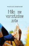 Miks me varastasime auto by Wolfgang Herrndorf