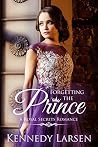 Forgetting the Prince by Laura D. Bastian