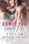 Admit You Want Me