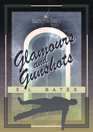 Glamours and Gunshots (Whitney & Davies, #2)
