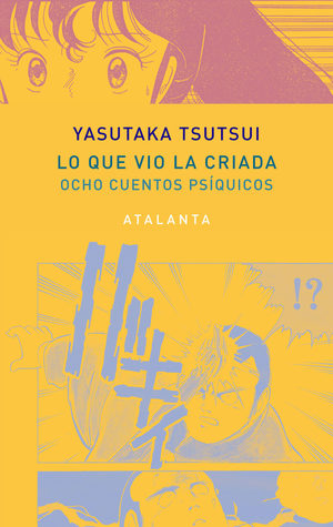 Portada de Lo que vio la criada. Ocho cuentos psíquicos, de Yasutaka Tsutsui