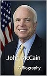 John McCain: A Biography