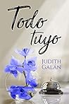 Todo tuyo by Judith Galán
