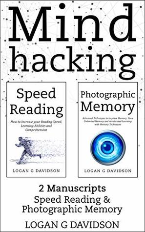 Mind Hacking: 2 Manuscripts Photographic Memory and Speed Reading (Kindle Edition)