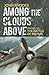 Among the Clouds Above: A N...