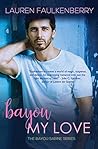 Book cover for Bayou My Love (Bayou Sabine #1)